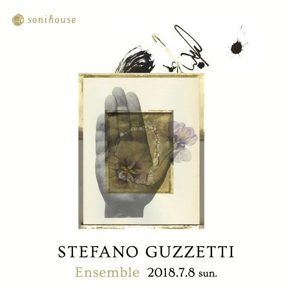 2018/7/8 sun. Stefano Guzzetti Live「Ensemble」